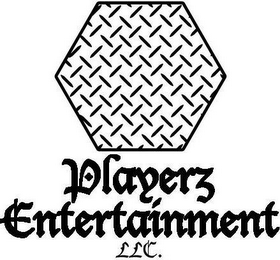 PLAYERZ ENTERTAINMENT LLC
