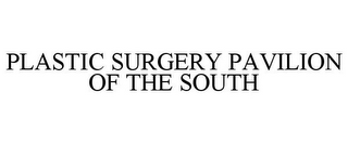 PLASTIC SURGERY PAVILION OF THE SOUTH