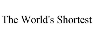 THE WORLD'S SHORTEST