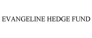 EVANGELINE HEDGE FUND