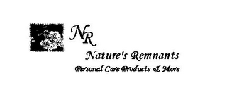 NR NATURE'S REMNANTS PERSONAL CARE PRODUCTS & MORE