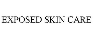 EXPOSED SKIN CARE