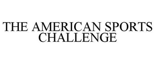 THE AMERICAN SPORTS CHALLENGE