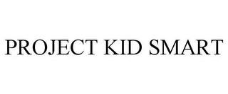 PROJECT KID SMART