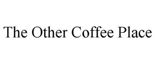 THE OTHER COFFEE PLACE