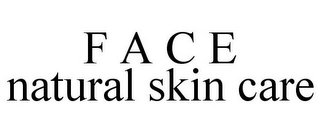 F A C E NATURAL SKIN CARE