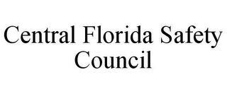 CENTRAL FLORIDA SAFETY COUNCIL