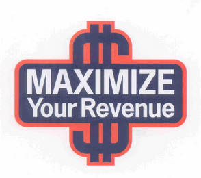 MAXIMIZE YOUR REVENUE