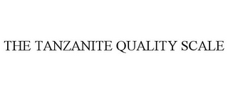 THE TANZANITE QUALITY SCALE