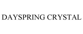 DAYSPRING CRYSTAL