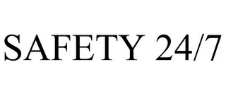 SAFETY 24/7