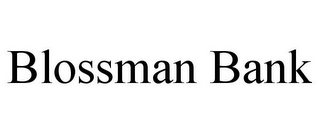 BLOSSMAN BANK