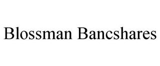 BLOSSMAN BANCSHARES