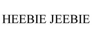 HEEBIE JEEBIE