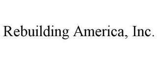 REBUILDING AMERICA, INC.