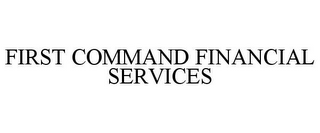 FIRST COMMAND FINANCIAL SERVICES