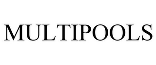 MULTIPOOLS