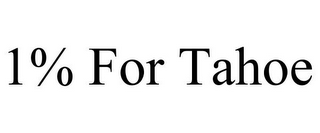 1% FOR TAHOE
