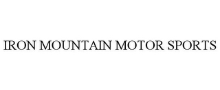 IRON MOUNTAIN MOTOR SPORTS