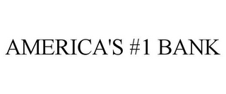 AMERICA'S #1 BANK