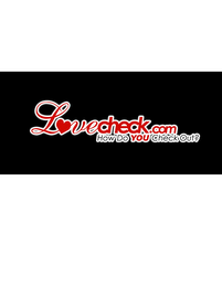 LOVECHECK.COM HOW DO YOU CHECK OUT?