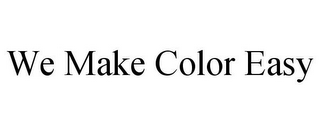 WE MAKE COLOR EASY