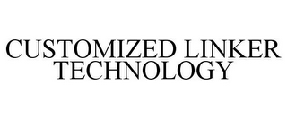 CUSTOMIZED LINKER TECHNOLOGY