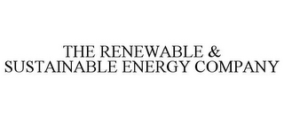 THE RENEWABLE & SUSTAINABLE ENERGY COMPANY