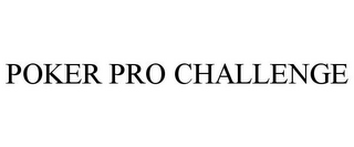 POKER PRO CHALLENGE