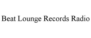 BEAT LOUNGE RECORDS RADIO