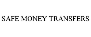 SAFE MONEY TRANSFERS