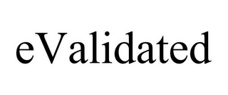 EVALIDATED