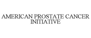 AMERICAN PROSTATE CANCER INITIATIVE