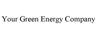 YOUR GREEN ENERGY COMPANY