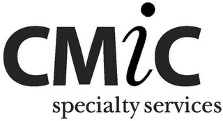 CMIC SPECIALTY SERVICES