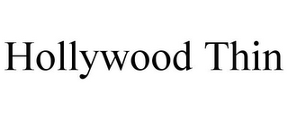 HOLLYWOOD THIN