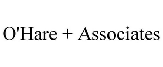 O'HARE + ASSOCIATES