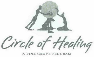 CIRCLE OF HEALING A PINE GROVE PROGRAM