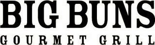 BIG BUNS GOURMET GRILL