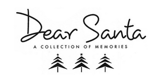 DEAR SANTA A COLLECTION OF MEMORIES
