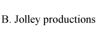 B. JOLLEY PRODUCTIONS