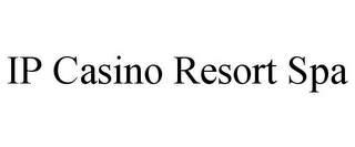 IP CASINO RESORT SPA