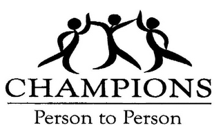 CHAMPIONS PERSON TO PERSON