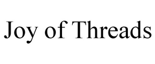 JOY OF THREADS