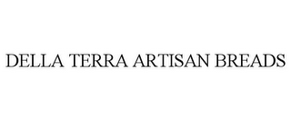 DELLA TERRA ARTISAN BREADS