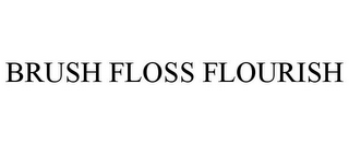 BRUSH FLOSS FLOURISH