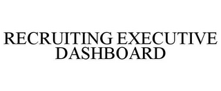 RECRUITING EXECUTIVE DASHBOARD