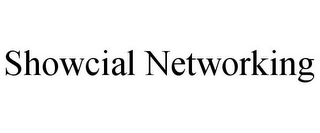 SHOWCIAL NETWORKING