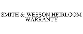 SMITH & WESSON HEIRLOOM WARRANTY