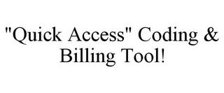 "QUICK ACCESS" CODING & BILLING TOOL!